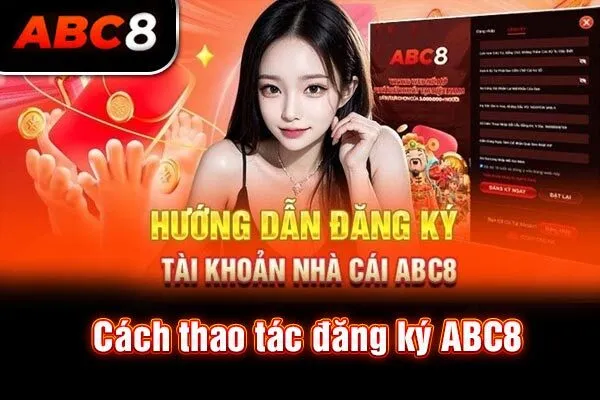 Cách thao tác đăng ký ABC8 Cách thao tác đăng ký ABC8