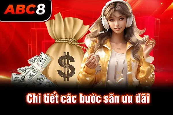 Chi tiết các bước săn ưu đãi Chi tiết các bước săn ưu đãi