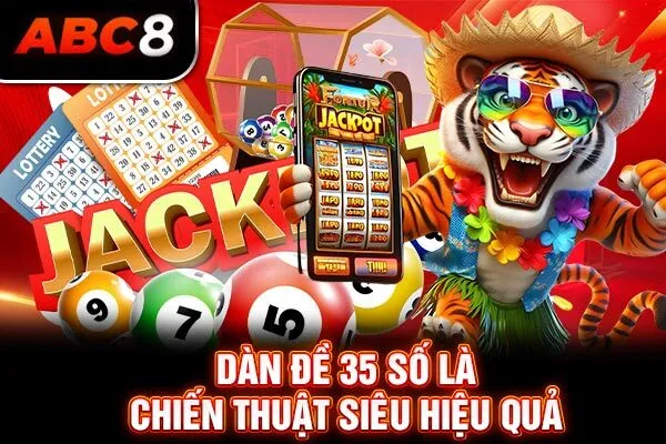 Dàn đề 35 số là chiến thuật siêu hiệu quả Dàn đề 35 số là chiến thuật siêu hiệu quả