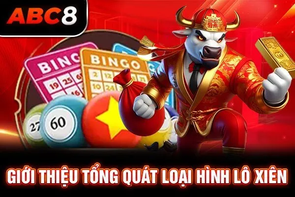 Giới thiệu tổng quát loại hình lô xiên Giới thiệu tổng quát loại hình lô xiên