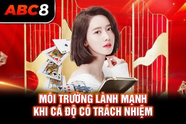 Môi trường lành mạnh khi cá độ có trách nhiệm Môi trường lành mạnh khi cá độ có trách nhiệm