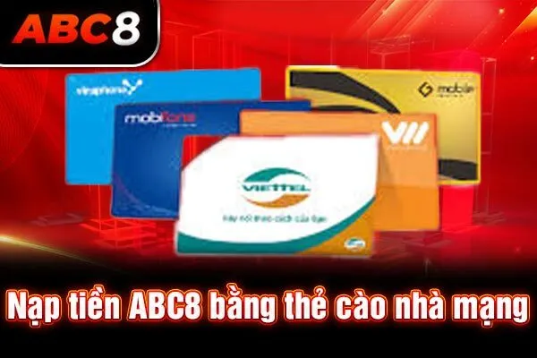 Nạp tiền ABC8 bằng thẻ cào nhà mạng Nạp tiền ABC8 bằng thẻ cào nhà mạng